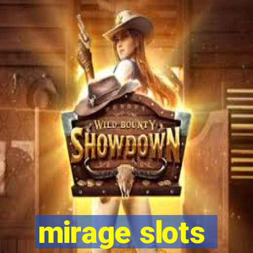 mirage slots