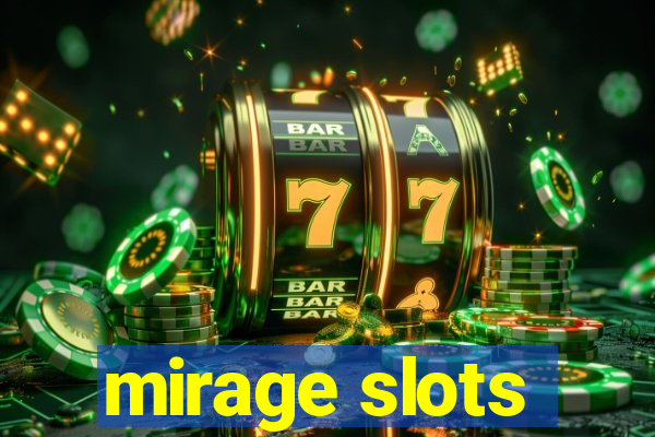 mirage slots