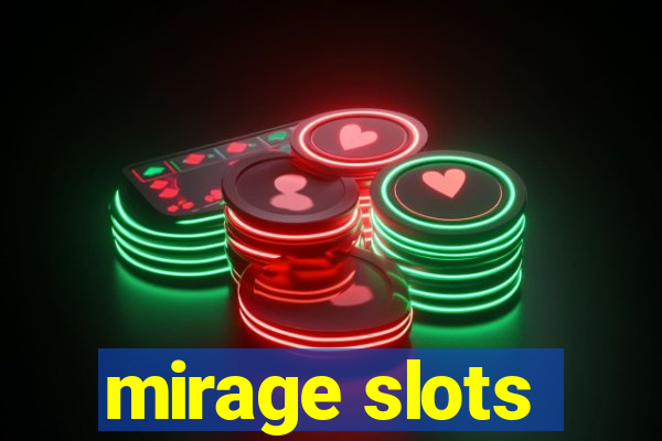 mirage slots