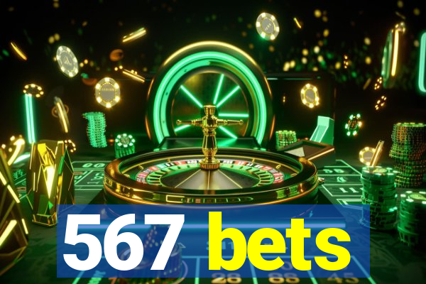 567 bets