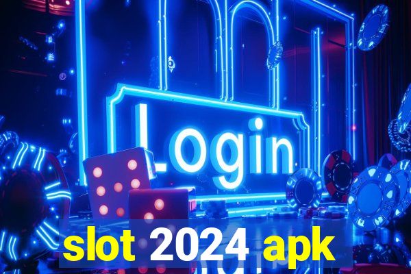 slot 2024 apk