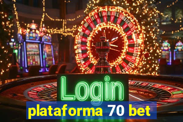 plataforma 70 bet