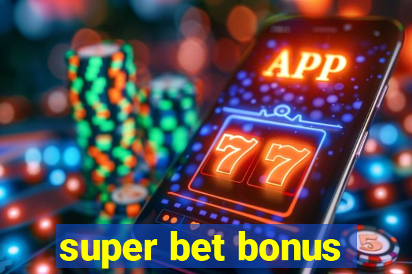 super bet bonus