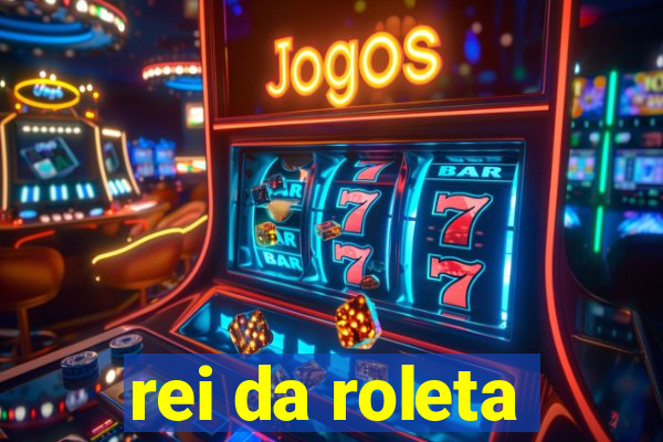 rei da roleta