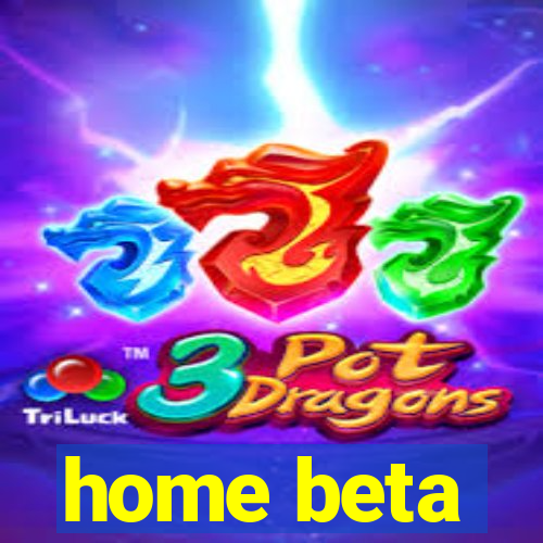 home beta