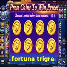 fortuna trigre