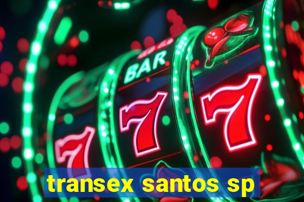 transex santos sp