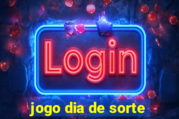 jogo dia de sorte