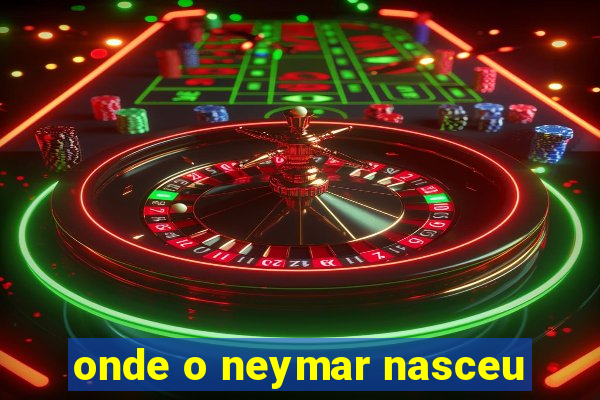 onde o neymar nasceu