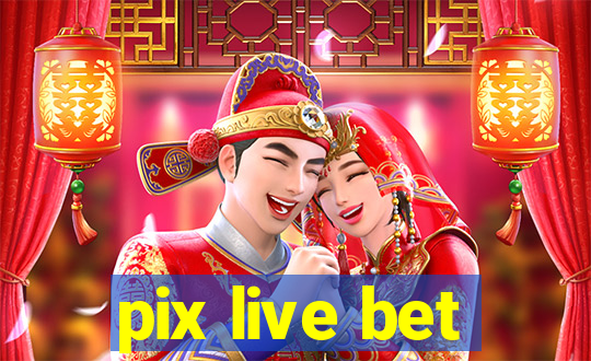 pix live bet