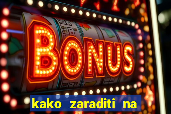 kako zaraditi na slot aparatima