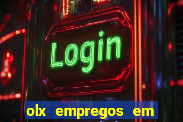 olx empregos em salvador hoje