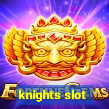 knights slot