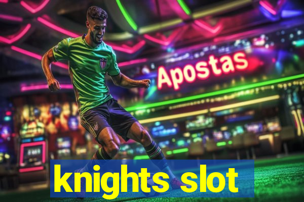 knights slot