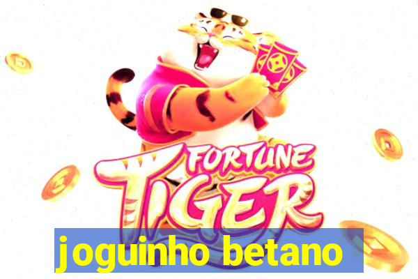 joguinho betano