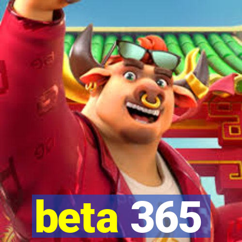 beta 365