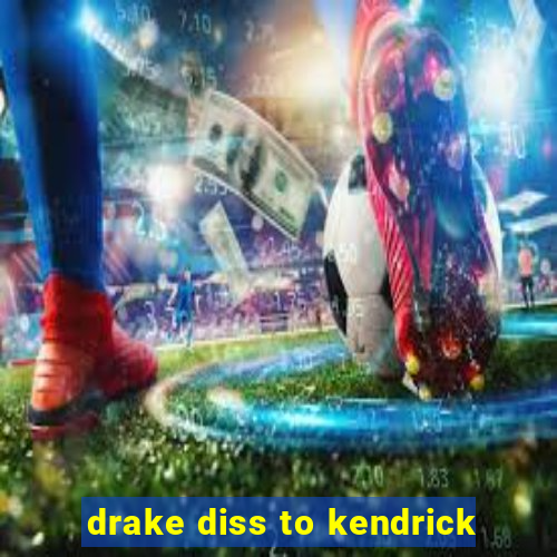 drake diss to kendrick