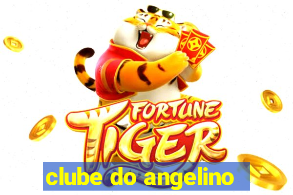 clube do angelino