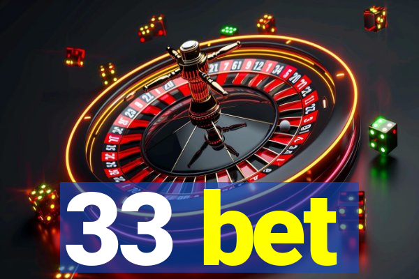 33 bet