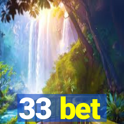 33 bet