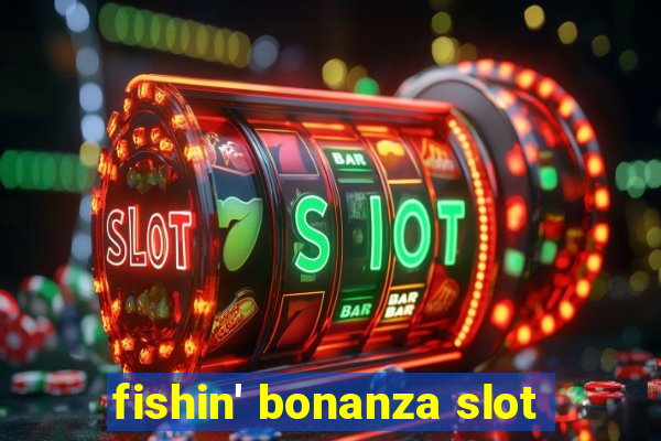 fishin' bonanza slot