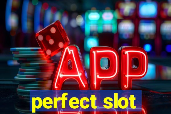 perfect slot