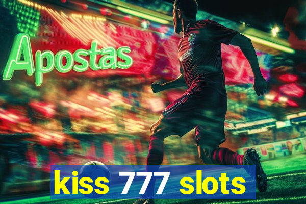 kiss 777 slots