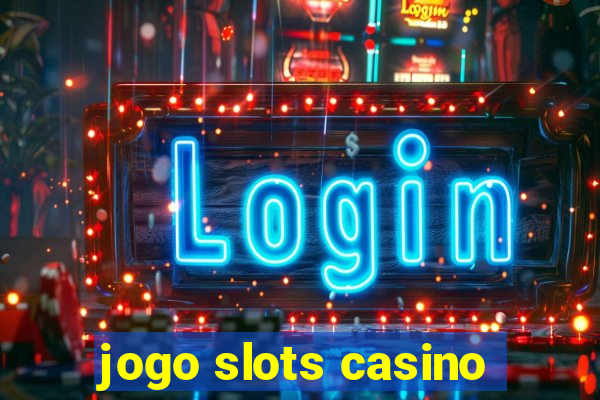 jogo slots casino