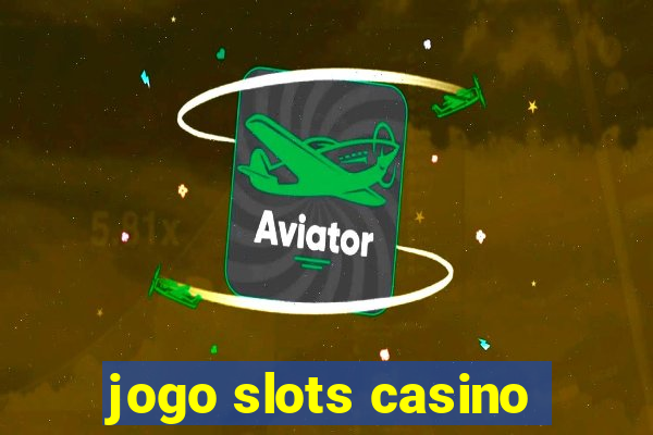 jogo slots casino