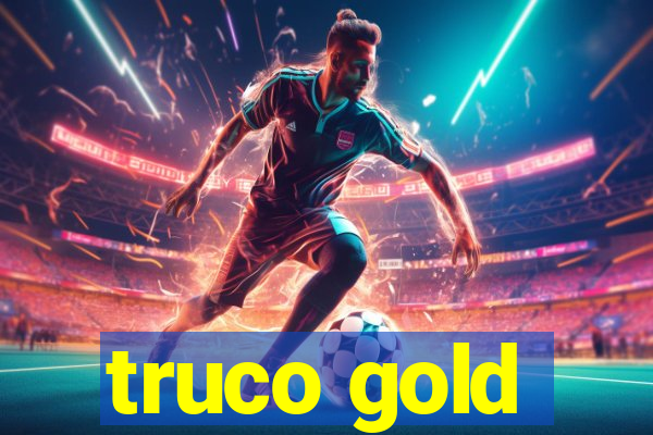 truco gold