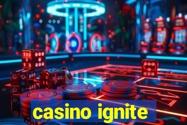 casino ignite