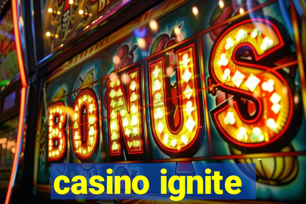 casino ignite