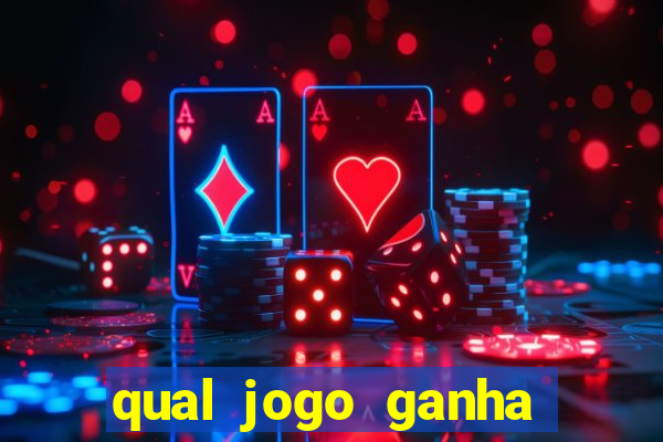 qual jogo ganha dinheiro de verdade