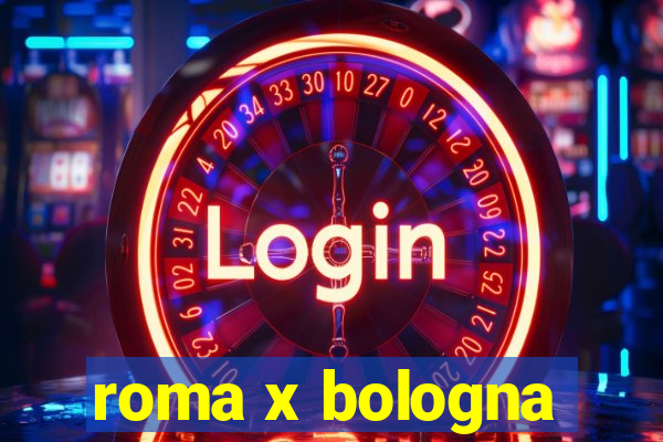 roma x bologna