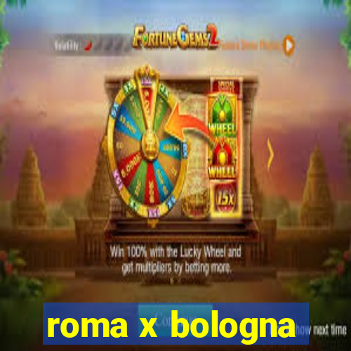 roma x bologna