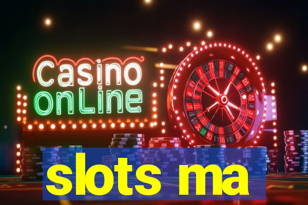 slots ma