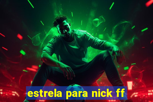 estrela para nick ff