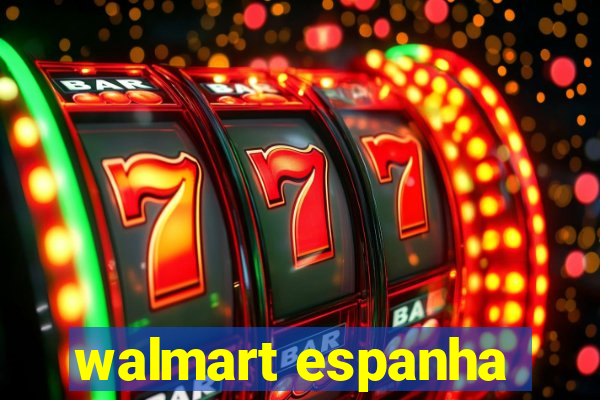 walmart espanha