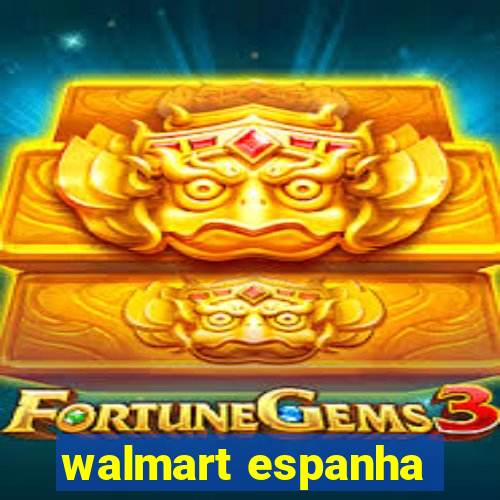 walmart espanha