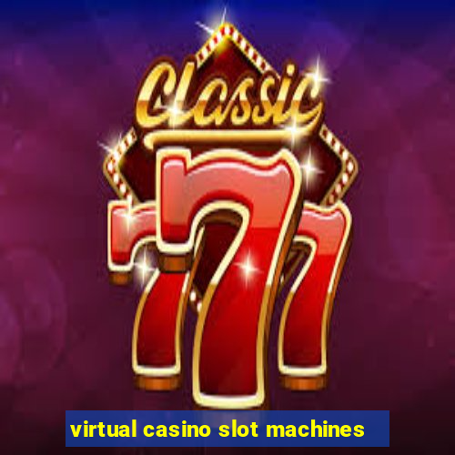 virtual casino slot machines