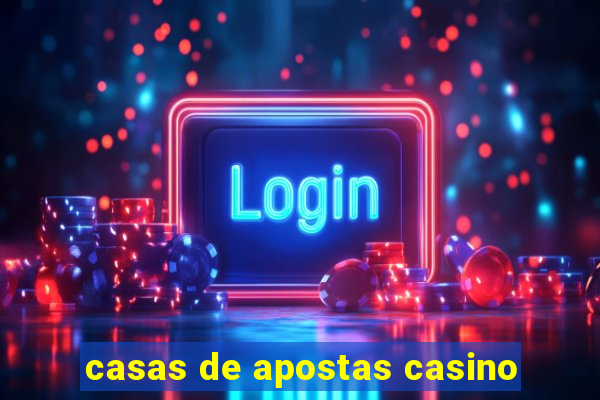 casas de apostas casino