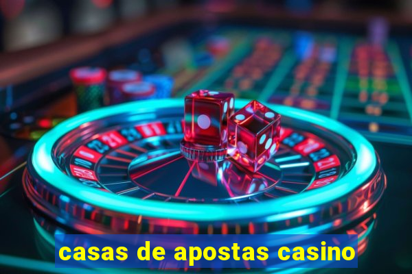 casas de apostas casino