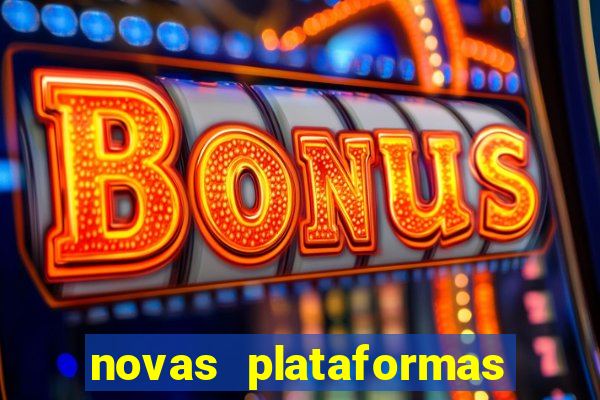 novas plataformas de jogos bet