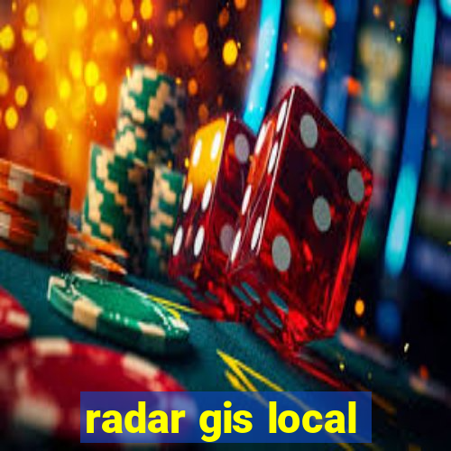 radar gis local