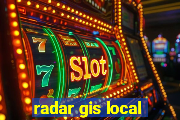 radar gis local