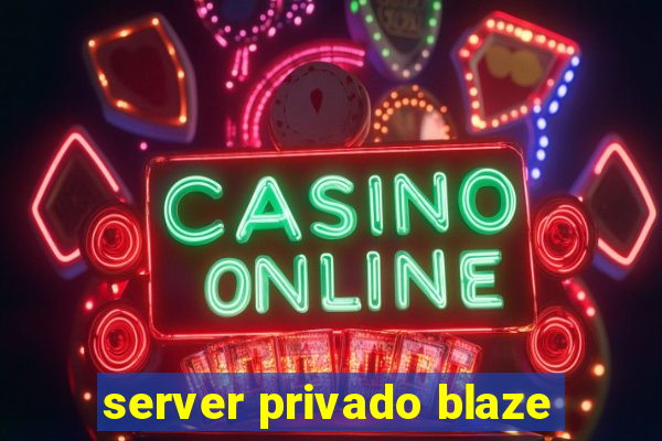 server privado blaze