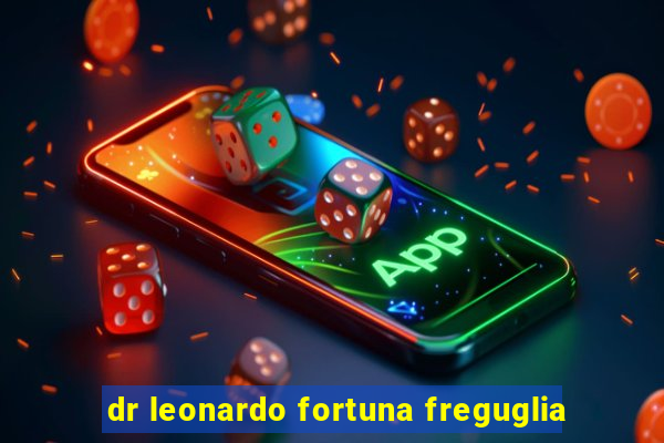 dr leonardo fortuna freguglia