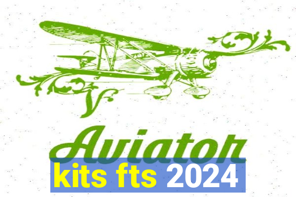 kits fts 2024