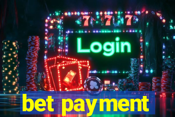 bet payment