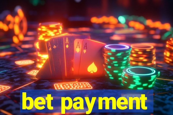 bet payment